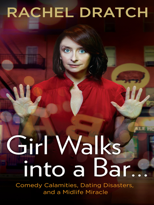 Title details for Girl Walks into a Bar . . . by Rachel Dratch - Wait list